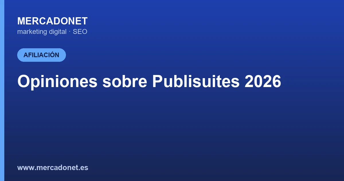 Opiniones sobre Publisuites 2026: análisis, precios y alternativas